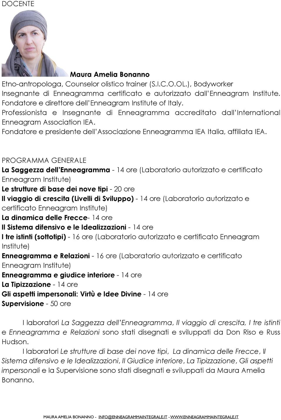 Fondatore e presidente dell Associazione Enneagramma IEA Italia, affiliata IEA.