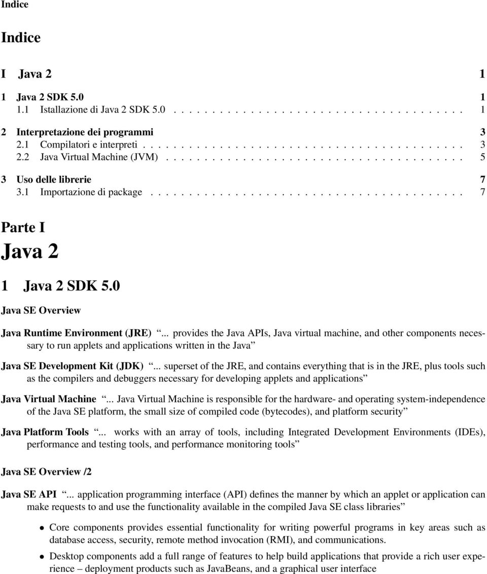 0 Java SE Overview Java Runtime Environment (JRE).