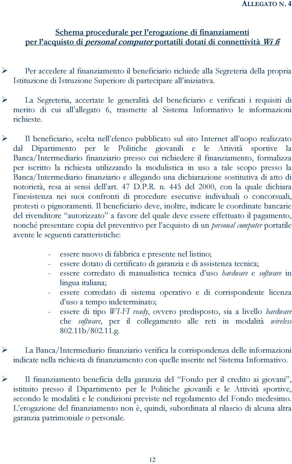 Segreteria della propria Istituzione di Istruzione Superiore di partecipare all iniziativa.