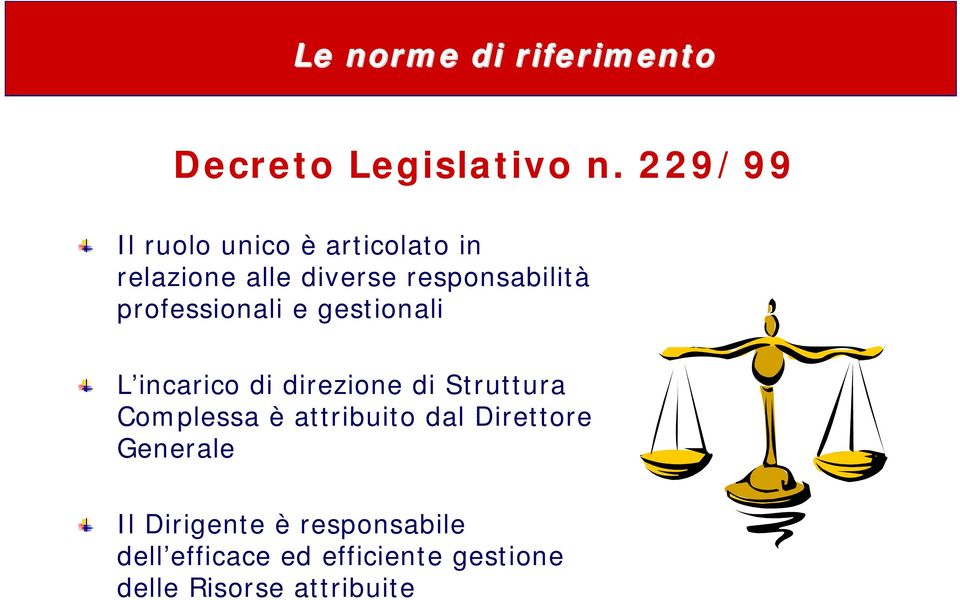 professionali e gestionali L incarico di direzione di Struttura Complessa è