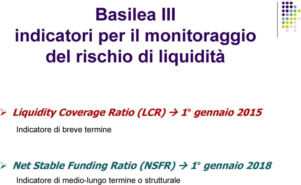 Indicatore di breve termine Net Stable Funding Ratio