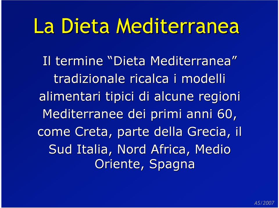 alcune regioni Mediterranee dei primi anni 60, come