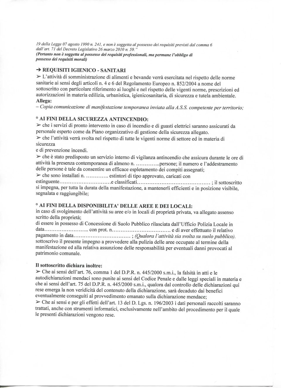 e bevande verrà esercitata nel rispetto delle norme sanitarie ai sensi degli articoli n. 4 e 6 del Regolamento Europeo n.