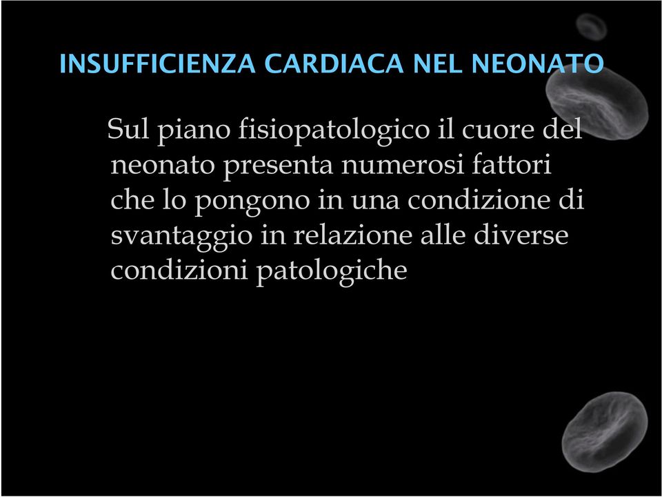 numerosi fattori che lo pongono in una condizione