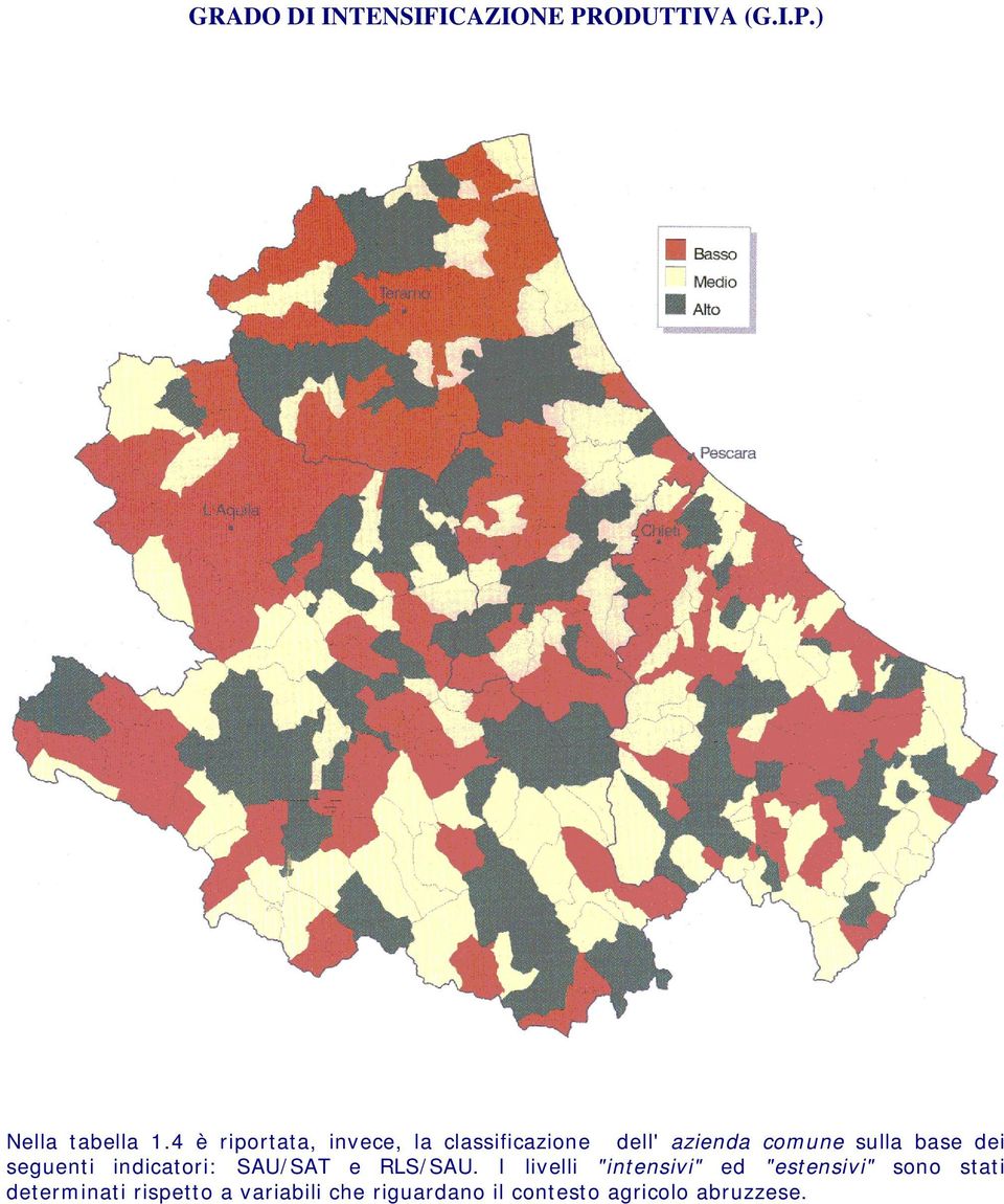 dei seguenti indicatori: SAU/SAT e RLS/SAU.