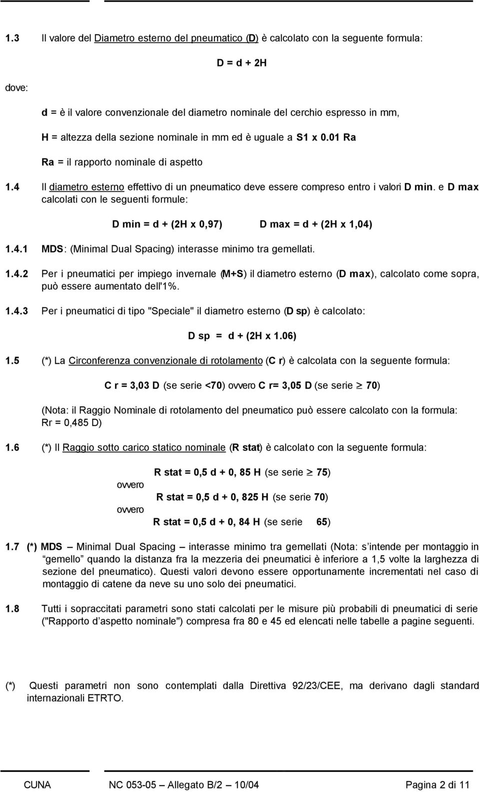 e D max calcolati con le seguenti formule: D min = d + (2H x 0,97) D max = d + (2H x 1,04)