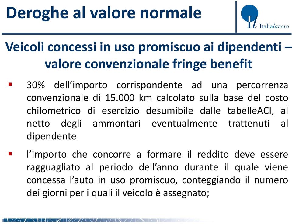 000 km calcolato sulla base del costo chilometrico di esercizio desumibile dalle tabelleaci, al netto degli ammontari eventualmente