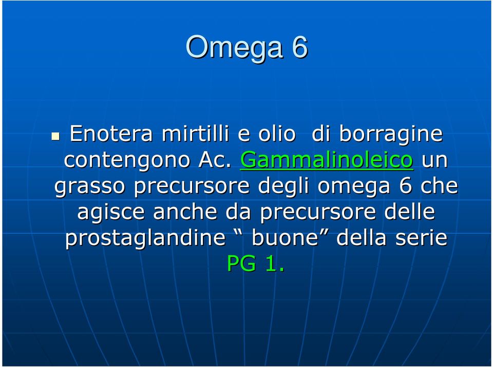 Gammalinoleico un grasso precursore degli