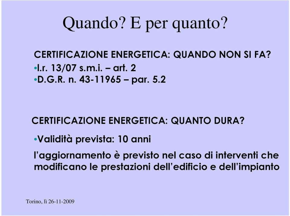 2 CERTIFICAZIONE ENERGETICA: QUANTO DURA?