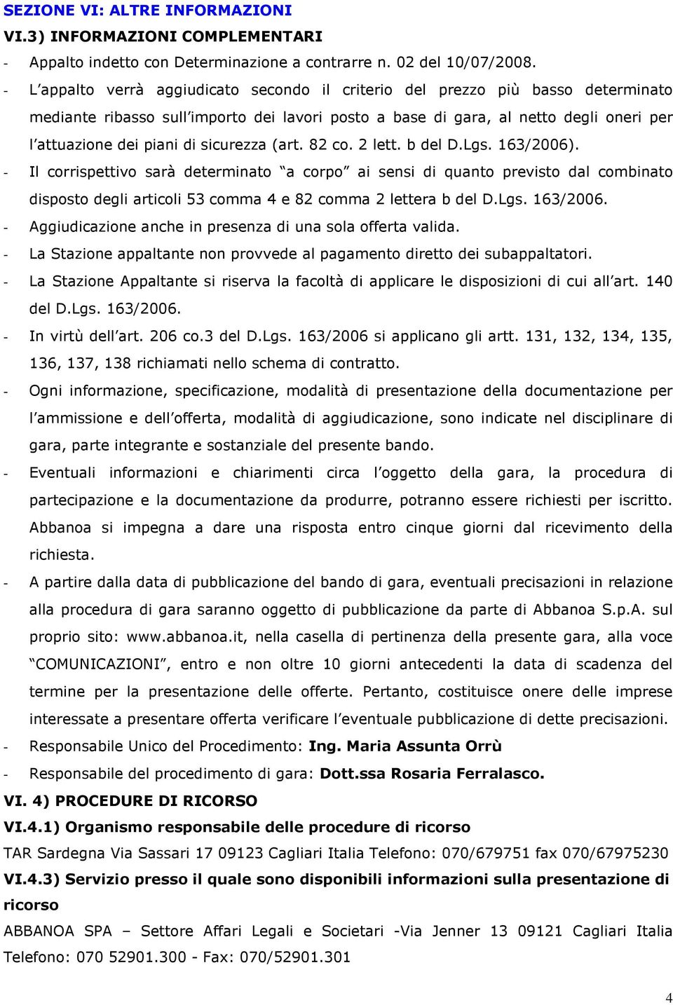 sicurezza (art. 82 co. 2 lett. b del D.Lgs. 163/2006).