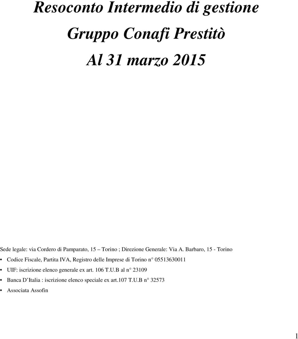 Barbaro, 15 - Torino Codice Fiscale, Partita IVA, Registro delle Imprese di Torino n 05513630011