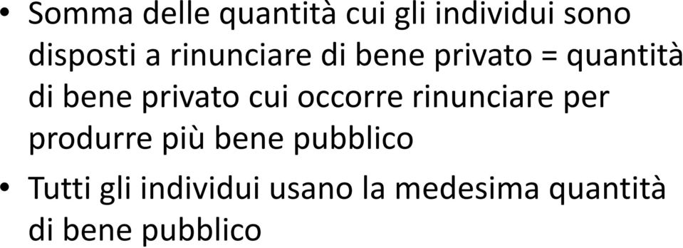 cui occorre rinunciare per produrre più bene pubblico