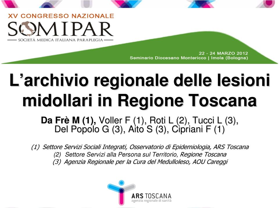 Sociali Integrati, Osservatorio di Epidemiologia, ARS Toscana (2) Settore Servizi alla