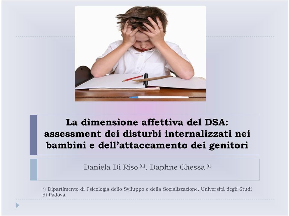 Daniela Di Riso (a), Daphne Chessa (a a ) Dipartimento di