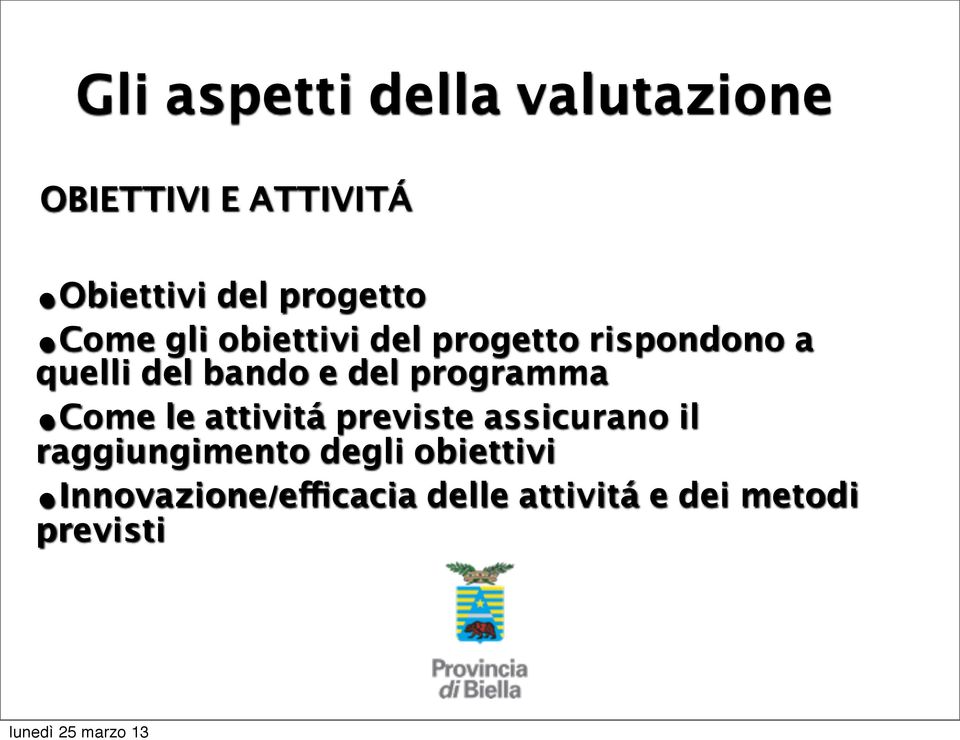 e del programma Come le attivitá previste assicurano il raggiungimento