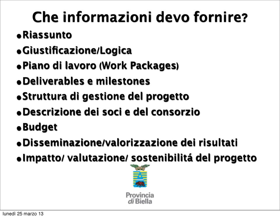 Deliverables e milestones Struttura di gestione del progetto Descrizione