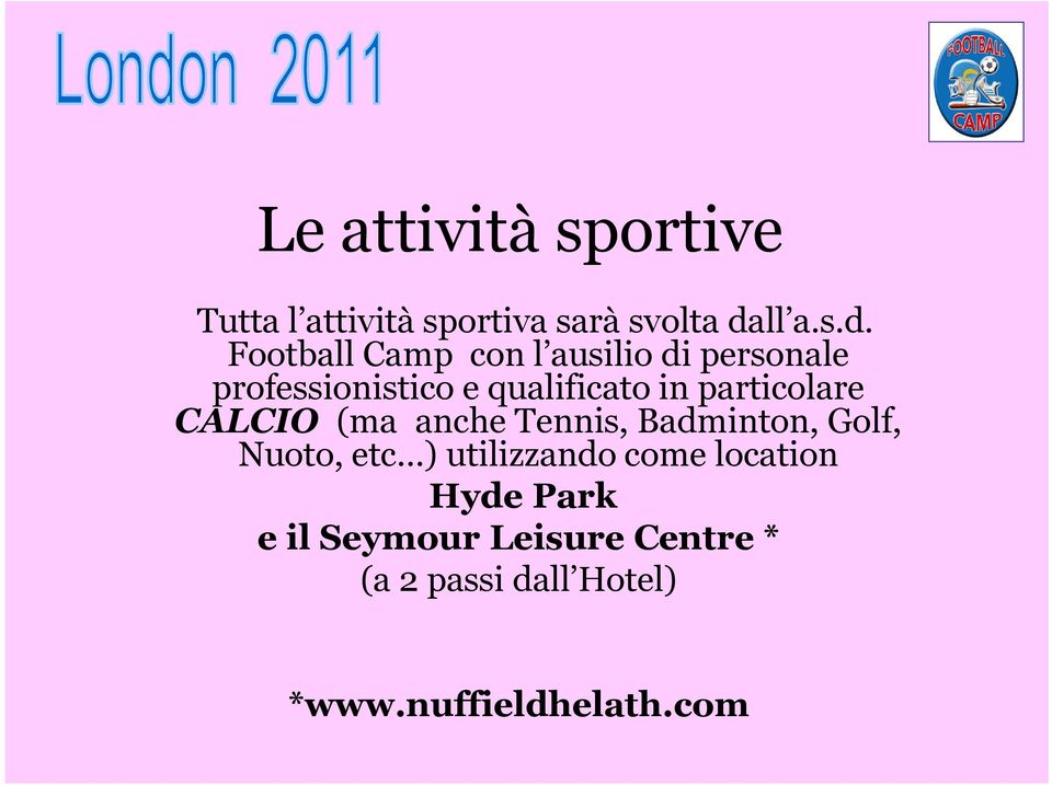 Football Camp con l ausilio di personale professionistico e qualificato in