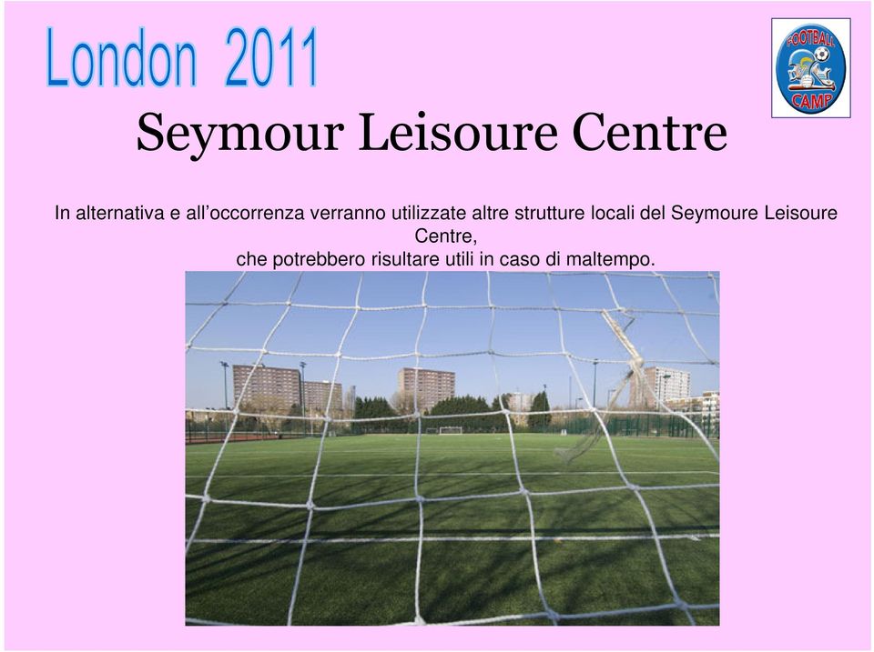 strutture locali del Seymoure Leisoure