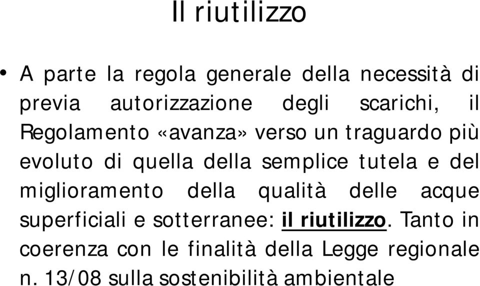 tutela e del miglioramento della qualità delle acque superficiali e sotterranee: il