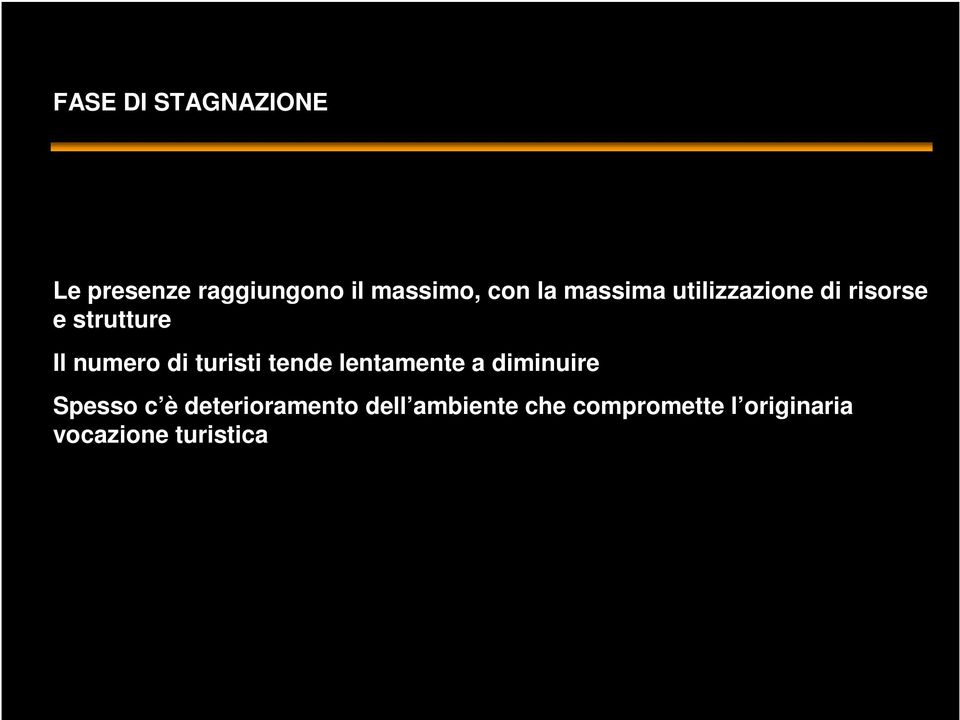 turisti tende lentamente a diminuire Spesso c è