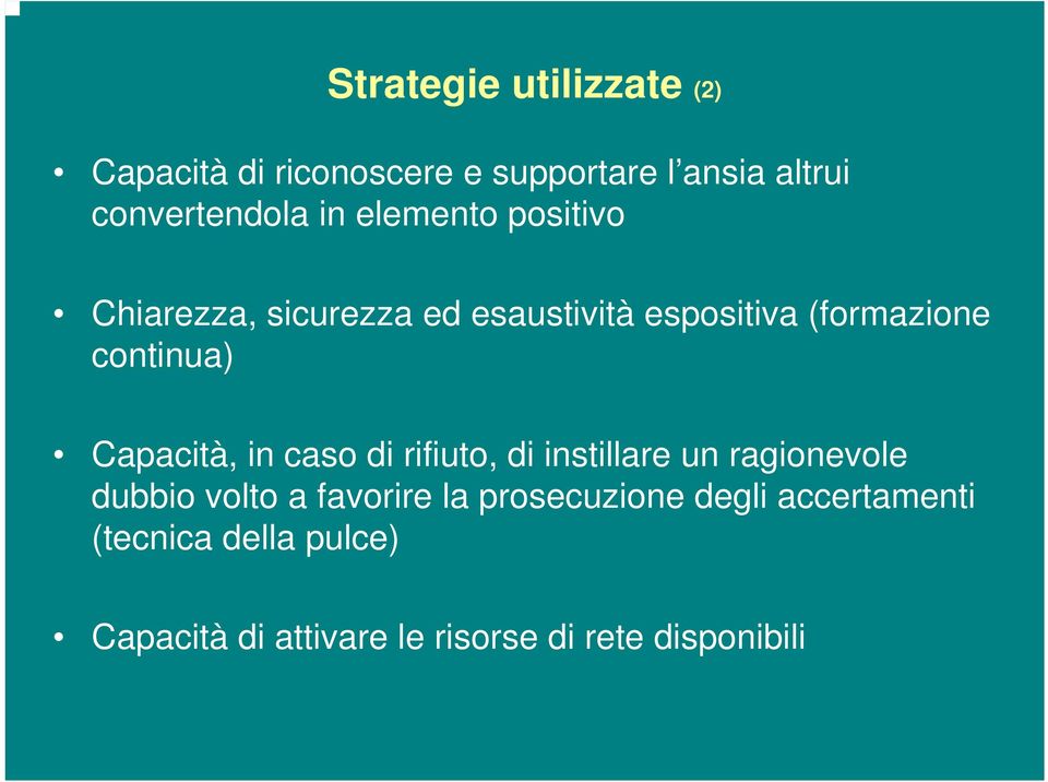 Capacità, in caso di rifiuto, di instillare un ragionevole dubbio volto a favorire la