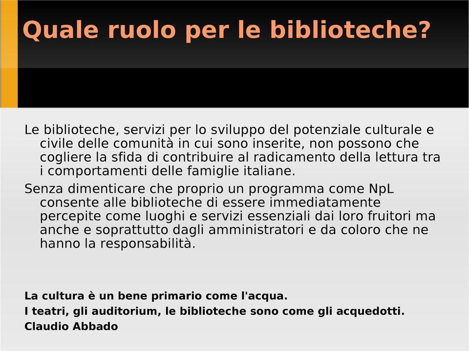 al radicamento della lettura tra i comportamenti delle famiglie italiane.