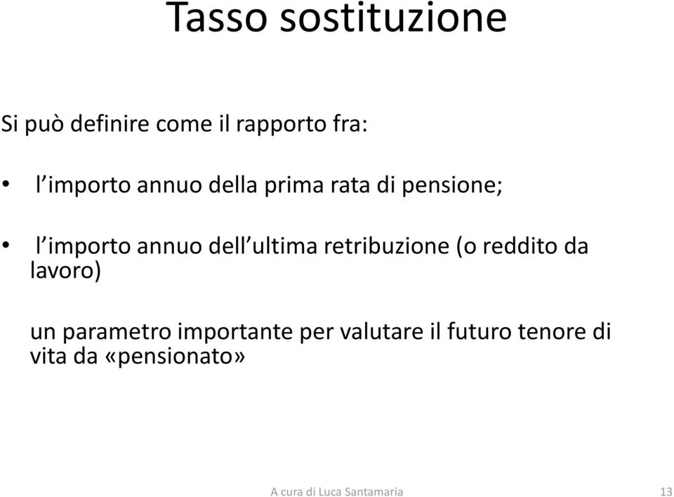 retribuzione (o reddito da lavoro) un parametro importante per