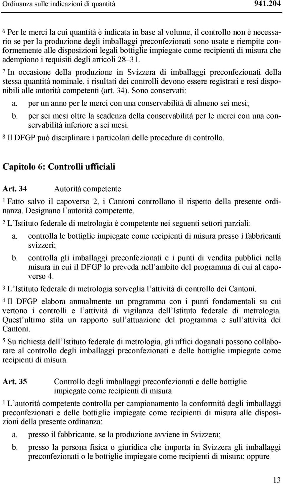 disposizioni legali bottiglie impiegate come recipienti di misura che adempiono i requisiti degli articoli 28 31.