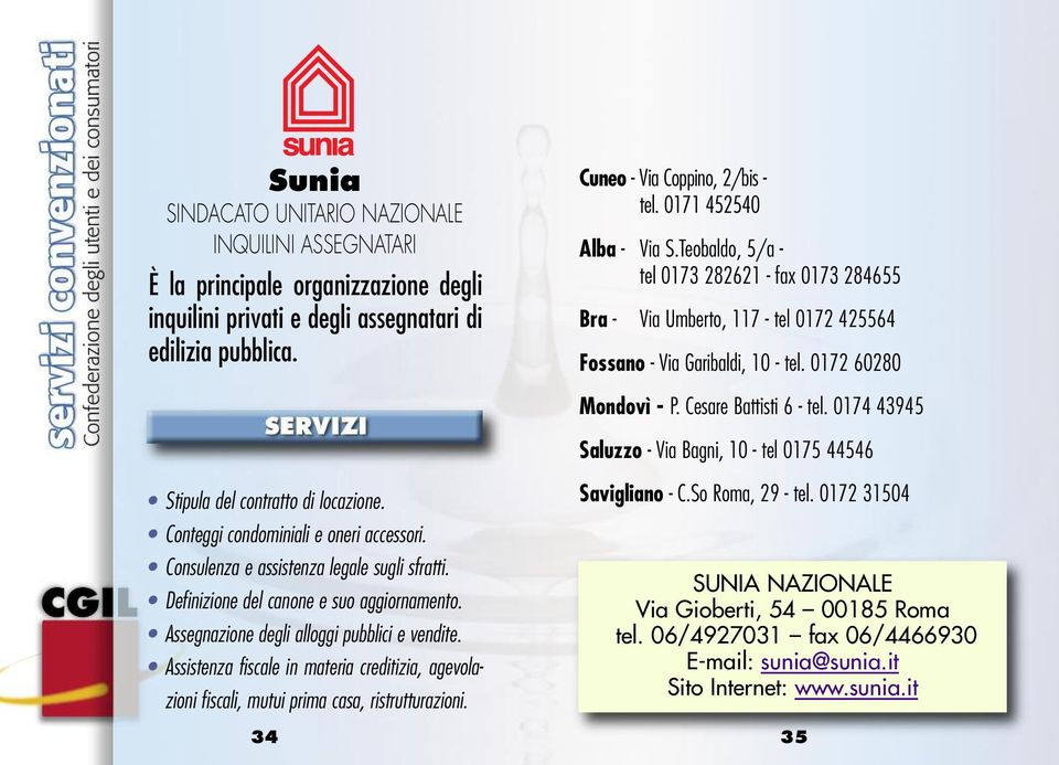 0174 43945 Saluzzo - Via Bagni, 10 - tel 0175 44546 Stipula del contratto di locazione. Conteggi condominiali e oneri accessori. Consulenza e assistenza legale sugli sfratti.
