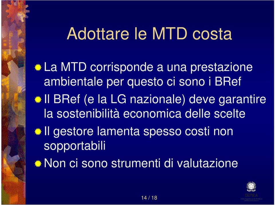 deve garantire la sostenibilità economica delle scelte Il gestore