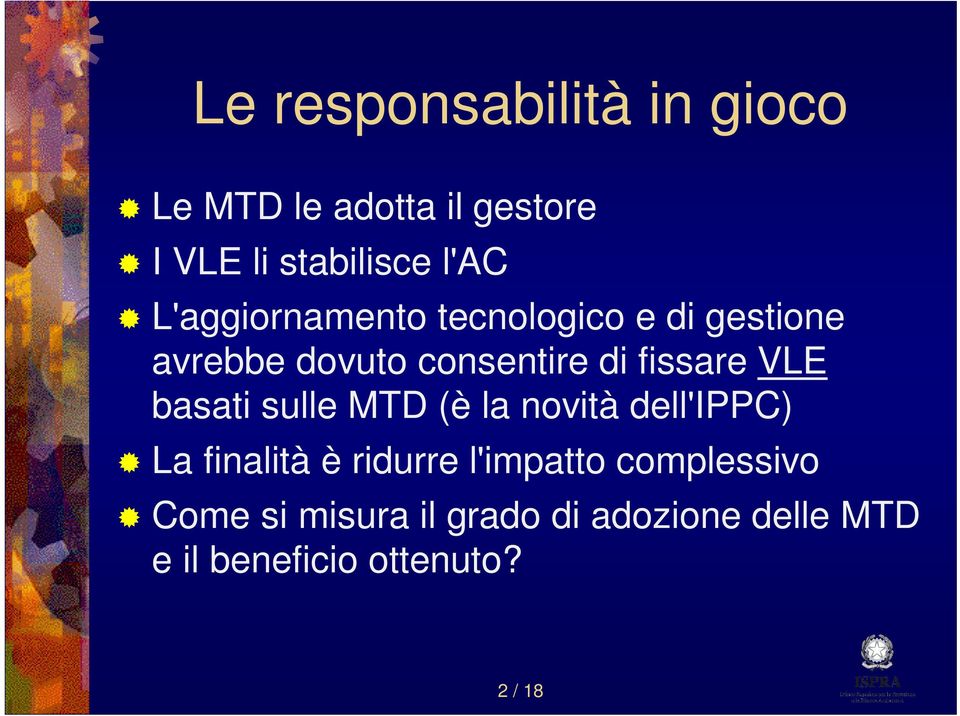 VLE basati sulle MTD (è la novità dell'ippc) La finalità è ridurre l'impatto