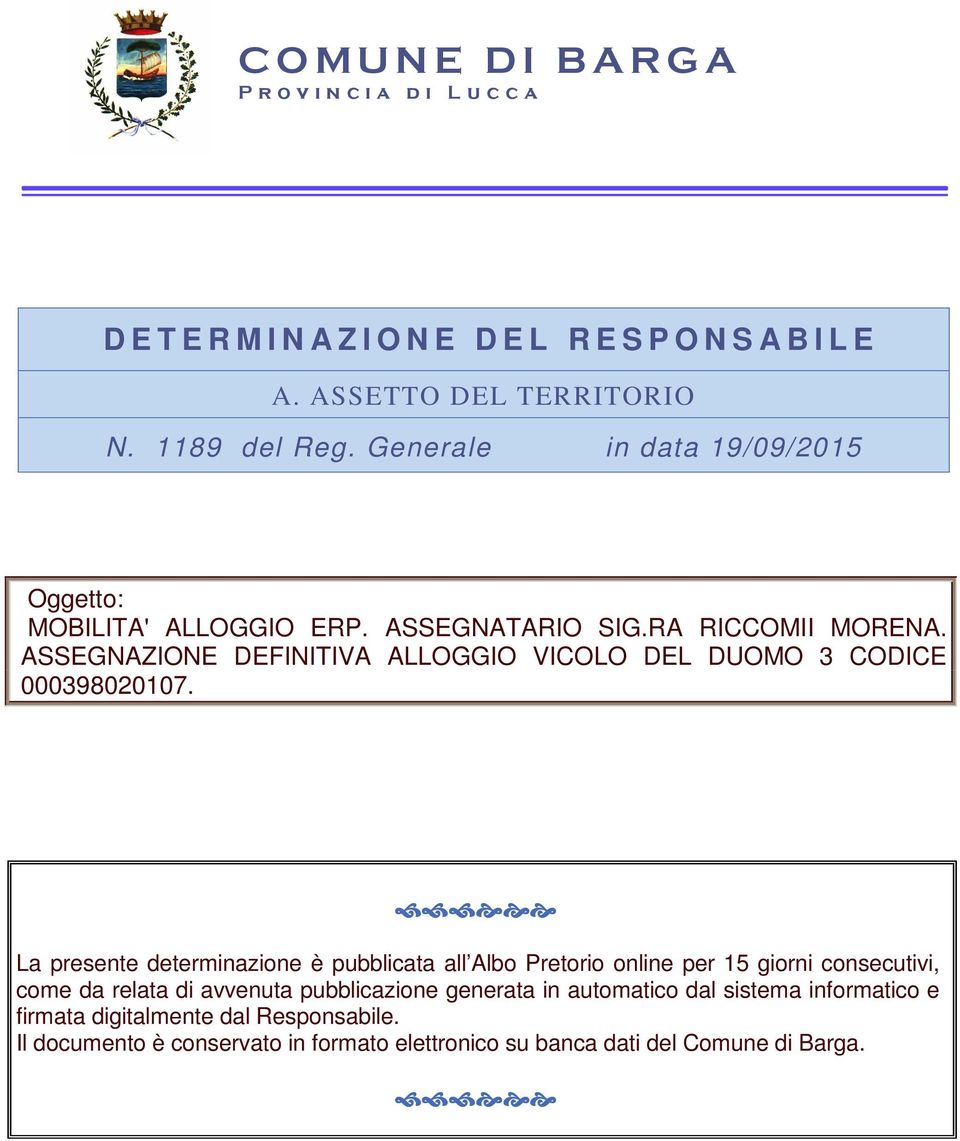 ASSEGNAZIONE DEFINITIVA ALLOGGIO VICOLO DEL DUOMO 3 CODICE 000398020107.