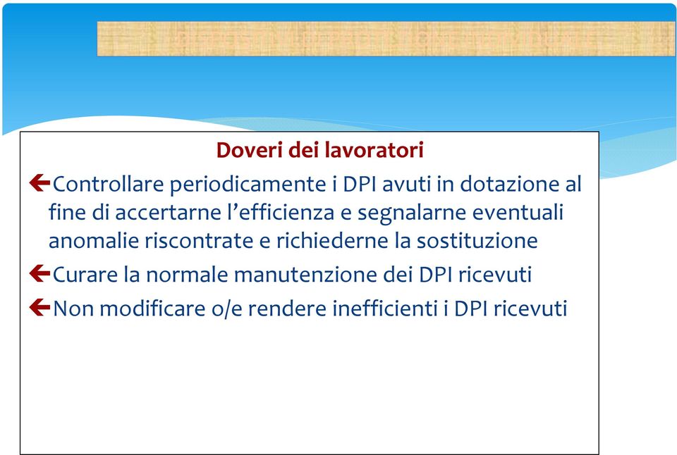 anomalie riscontrate e richiederne la sostituzione Curare la normale