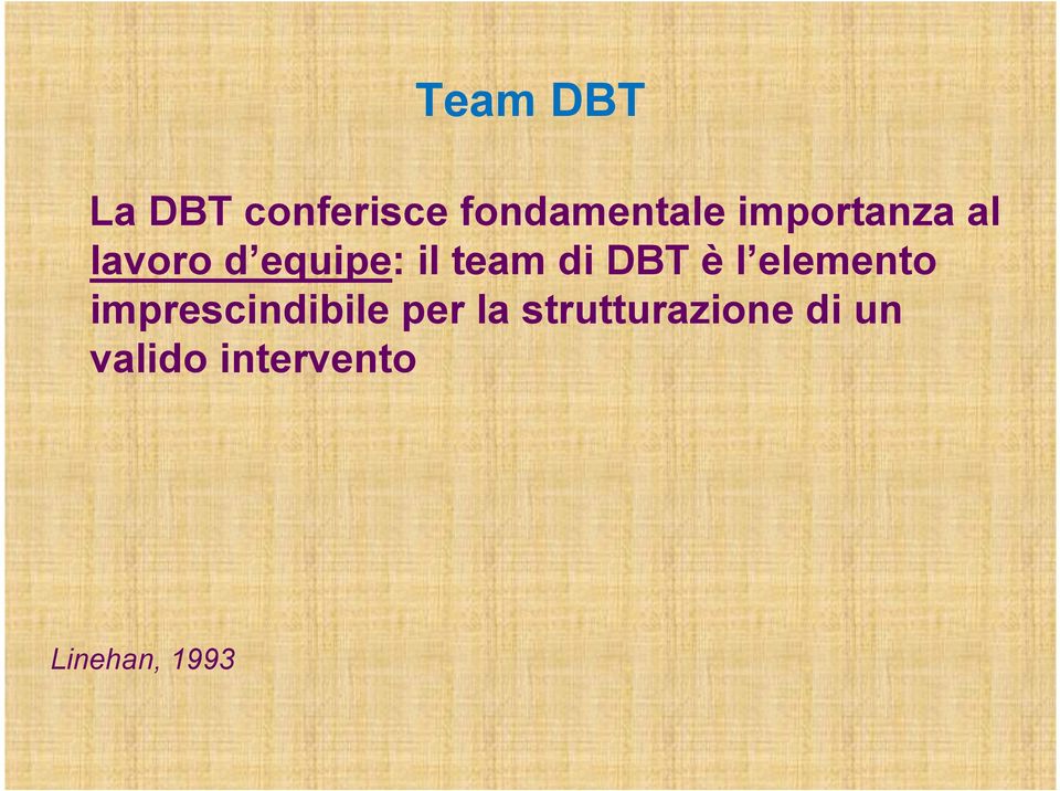 DBT è l elemento imprescindibile per la