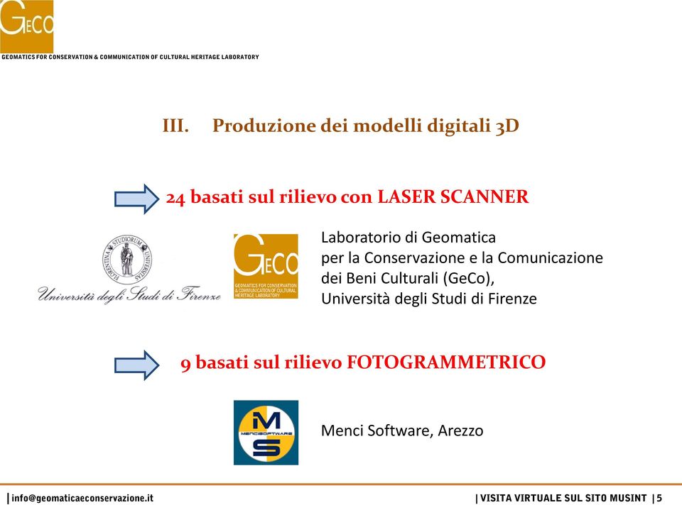 Culturali (GeCo), Università degli Studi di Firenze 9 basati sul rilievo