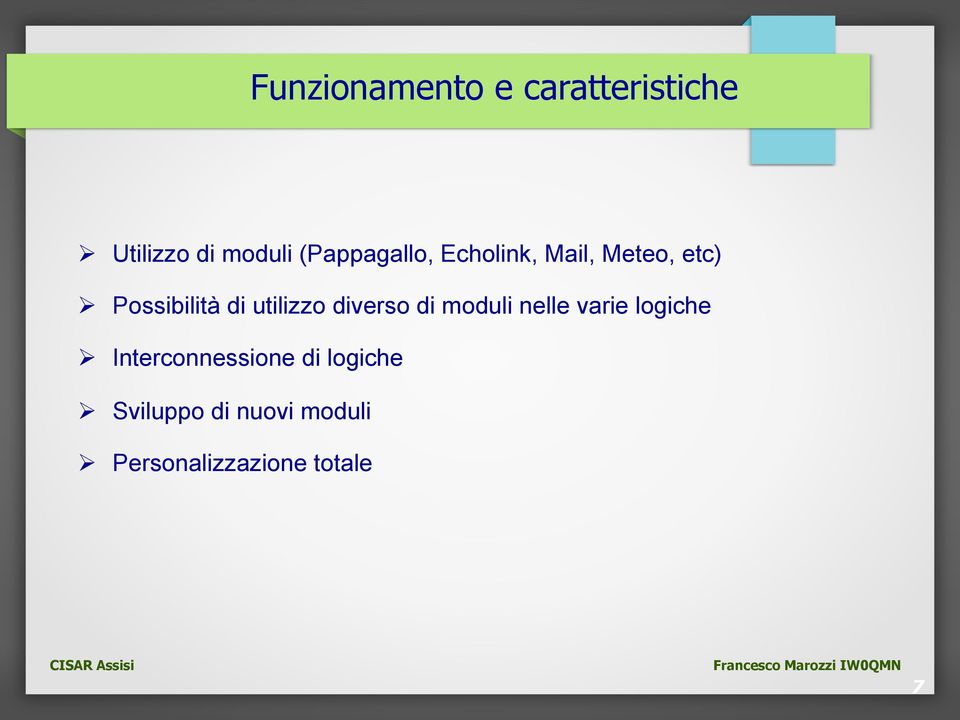 utilizzo diverso di moduli nelle varie logiche Ø