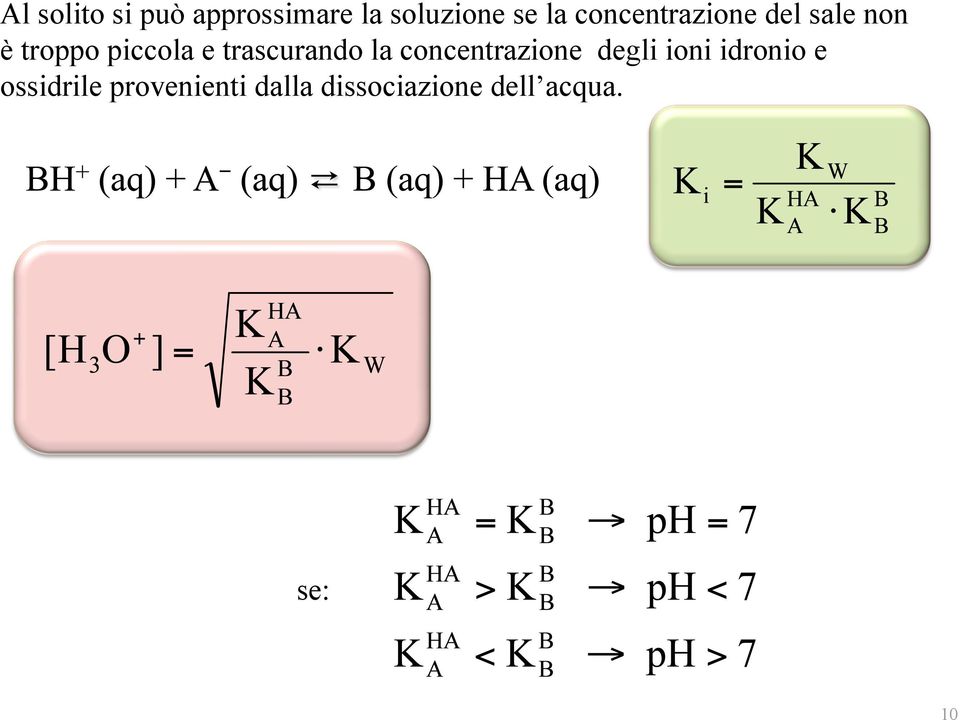 trascurando la concentrazione degli ioni idronio e