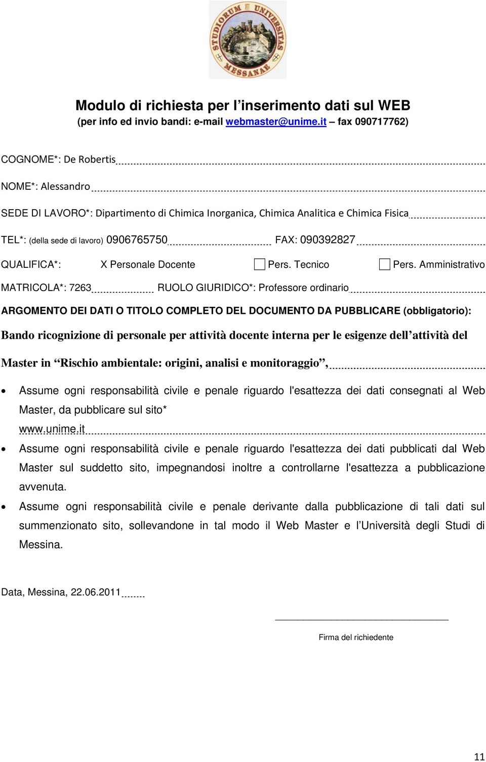 090392827 QUALIFICA*: X Personale Docente Pers. Tecnico Pers.