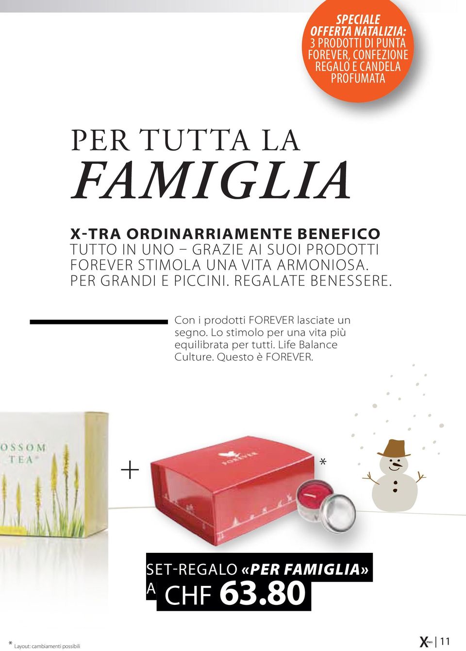 PeR grandi e piccini. REgaLATE benessere. Con i prodotti FOREVER lasciate un segno.