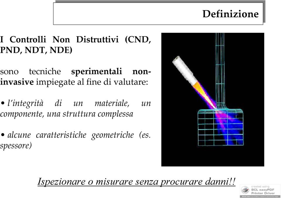 integrità di un materiale, un componente, una struttura complessa alcune