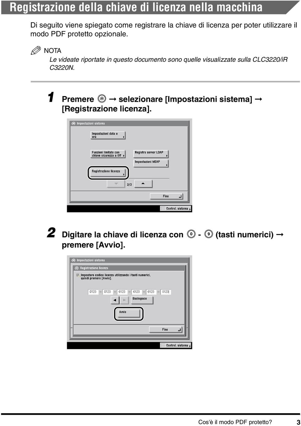 Le videate riportate in questo documento sono quelle visualizzate sulla CLC3220/iR C3220N.