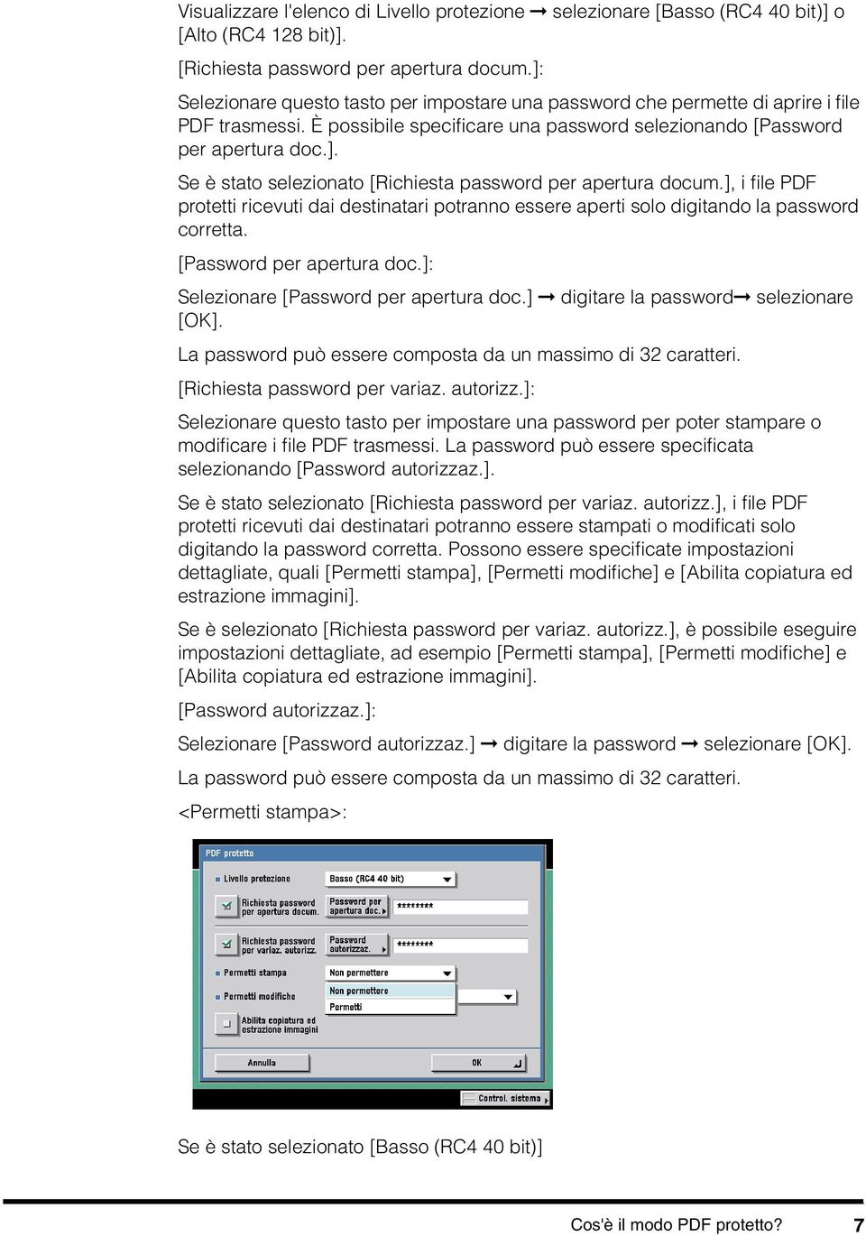 ], i file PDF protetti ricevuti dai destinatari potranno essere aperti solo digitando la password corretta. [Password per apertura doc.]: Selezionare [Password per apertura doc.