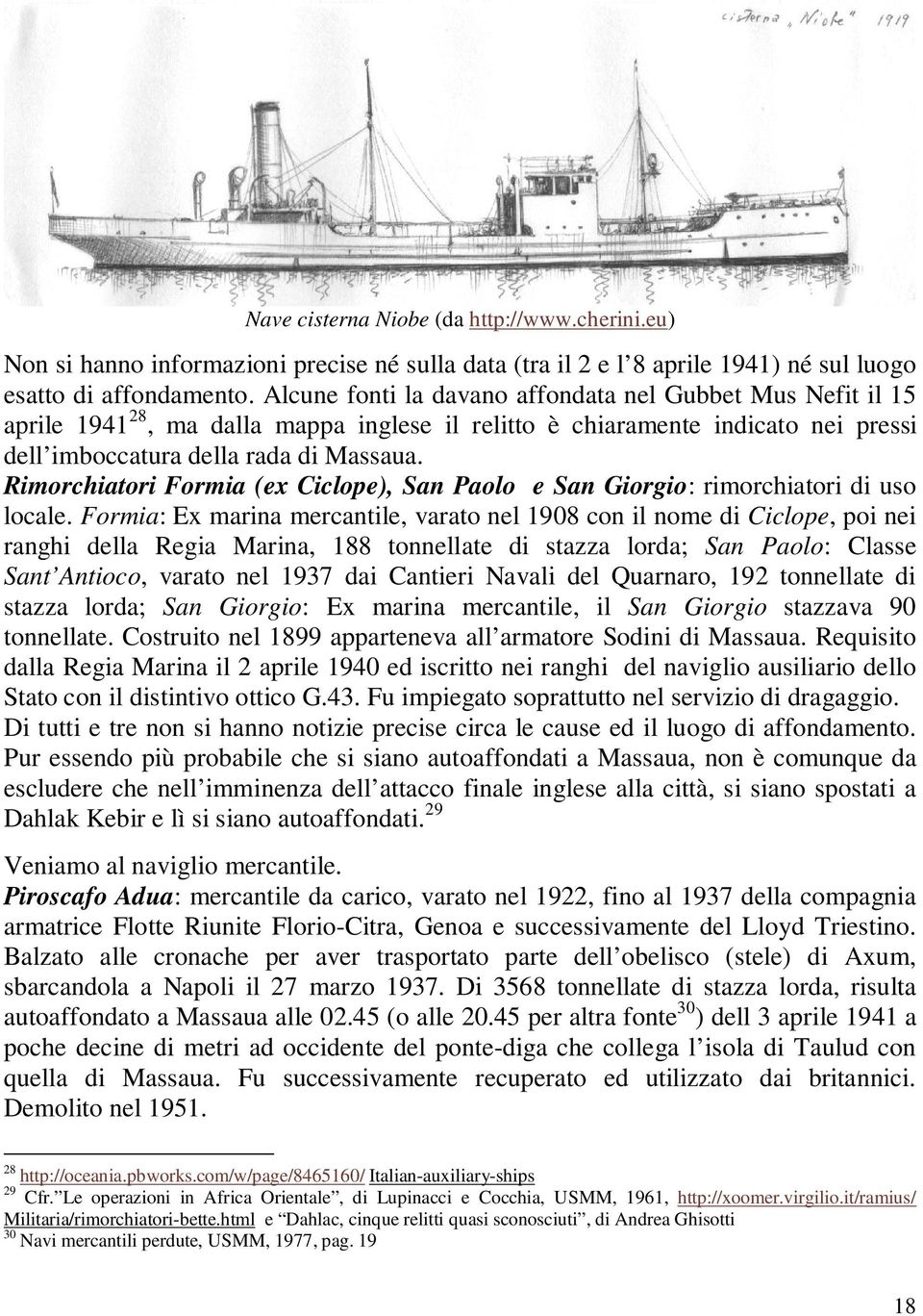 Rimorchiatori Formia (ex Ciclope), San Paolo e San Giorgio: rimorchiatori di uso locale.