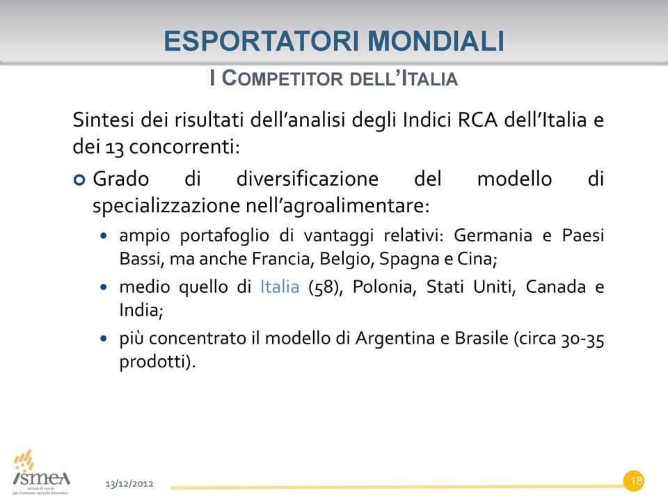 portafoglio di vantaggi relativi: Germania e Paesi Bassi, ma anche Francia, Belgio, Spagna e Cina; medio quello di