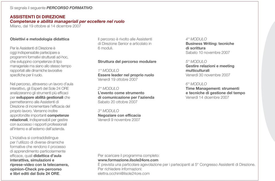 rapportati alle dinamiche lavorative specifiche per il ruolo.