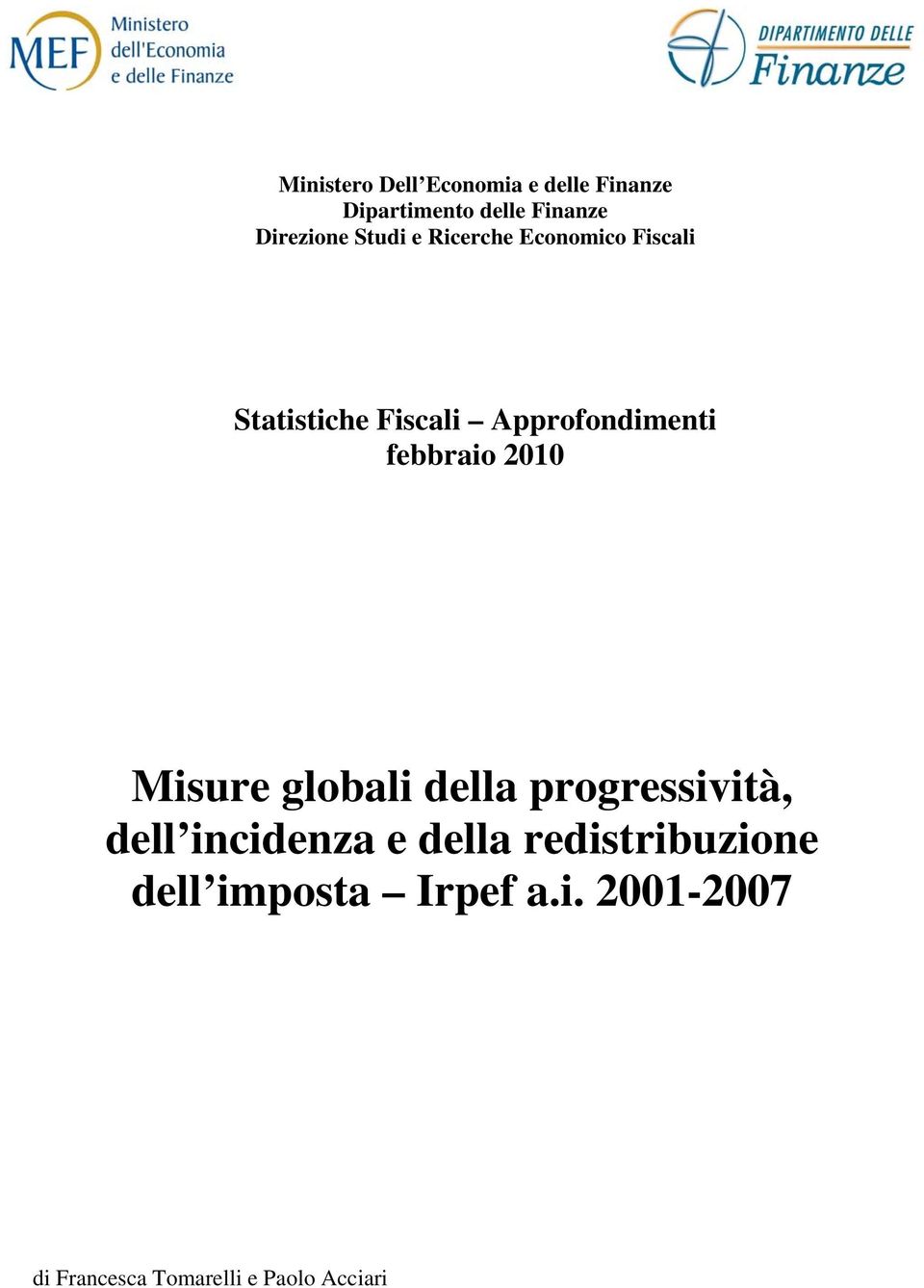 febbraio 2010 Misure globali della progressività, dell incidenza e della