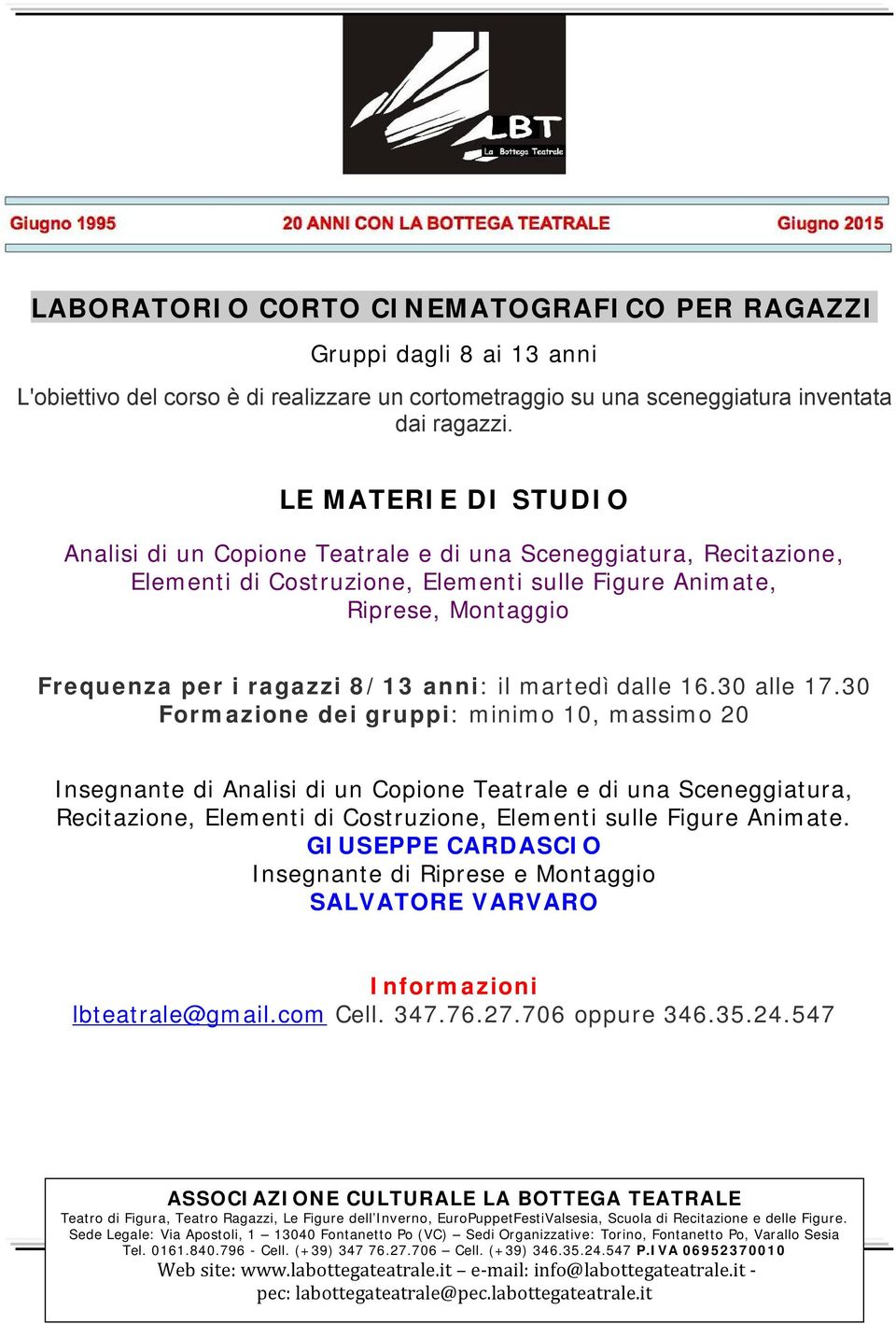 Analisi di un Copione Teatrale e di una Sceneggiatura, Recitazione, Elementi di Costruzione, Elementi sulle Figure Animate, Riprese,