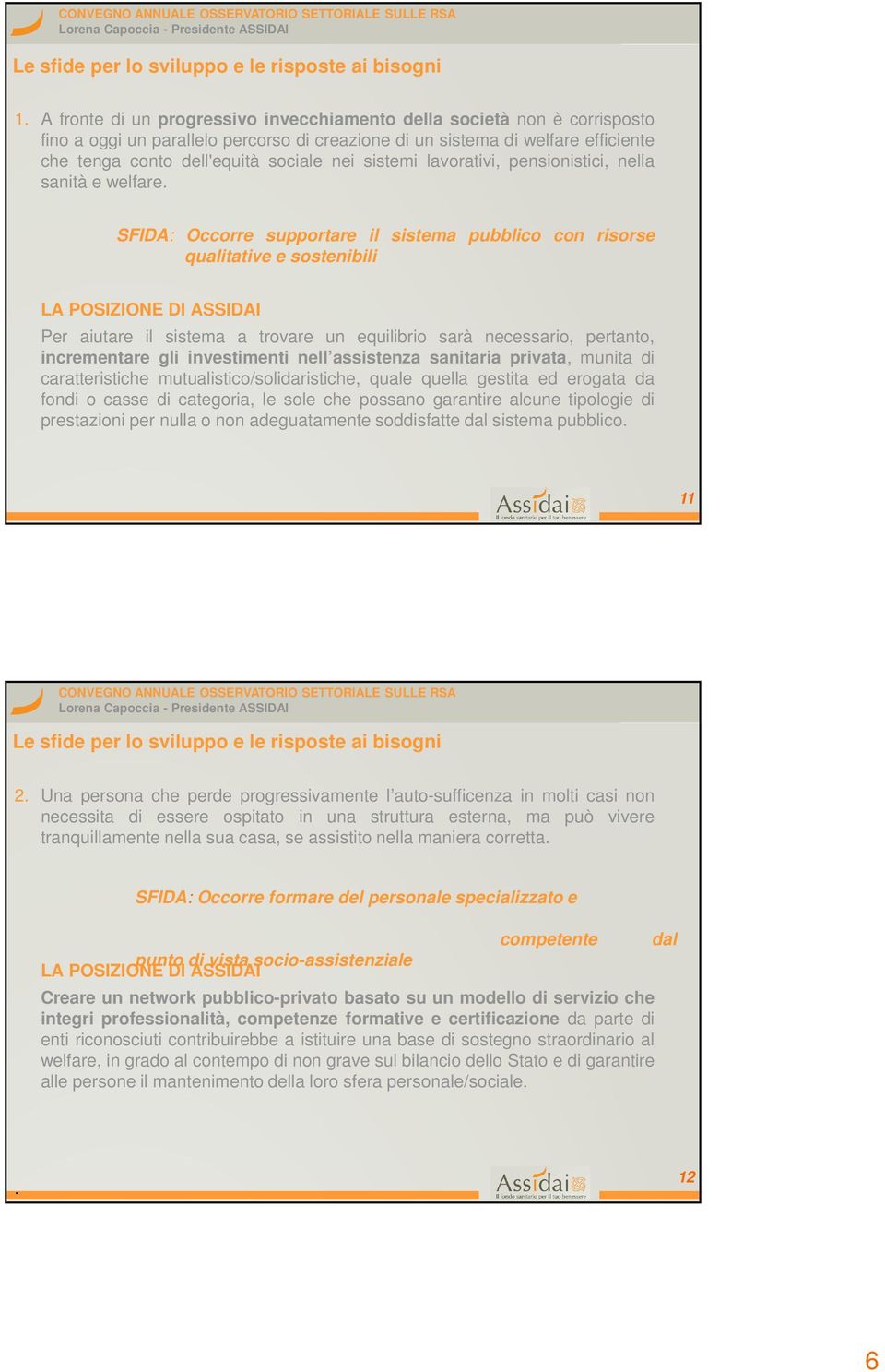 sistemi lavorativi, pensionistici, nella sanità e welfare.