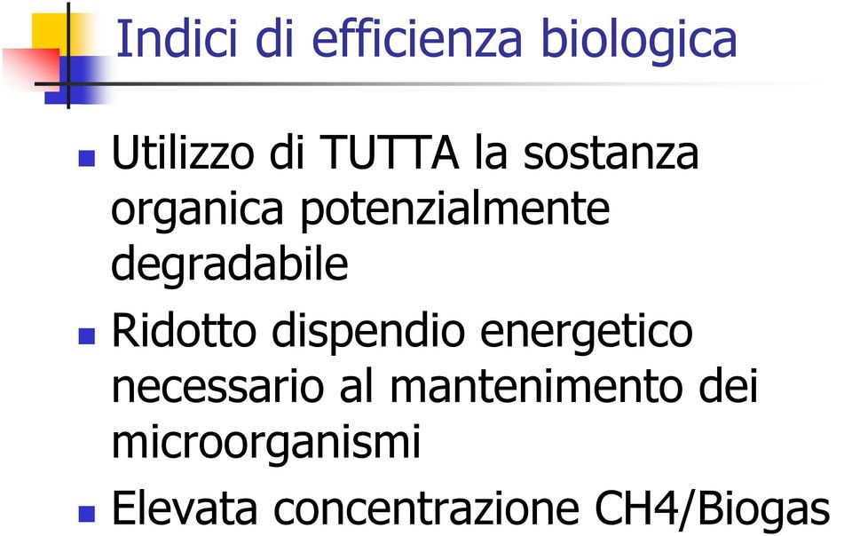 Ridotto dispendio energetico necessario al