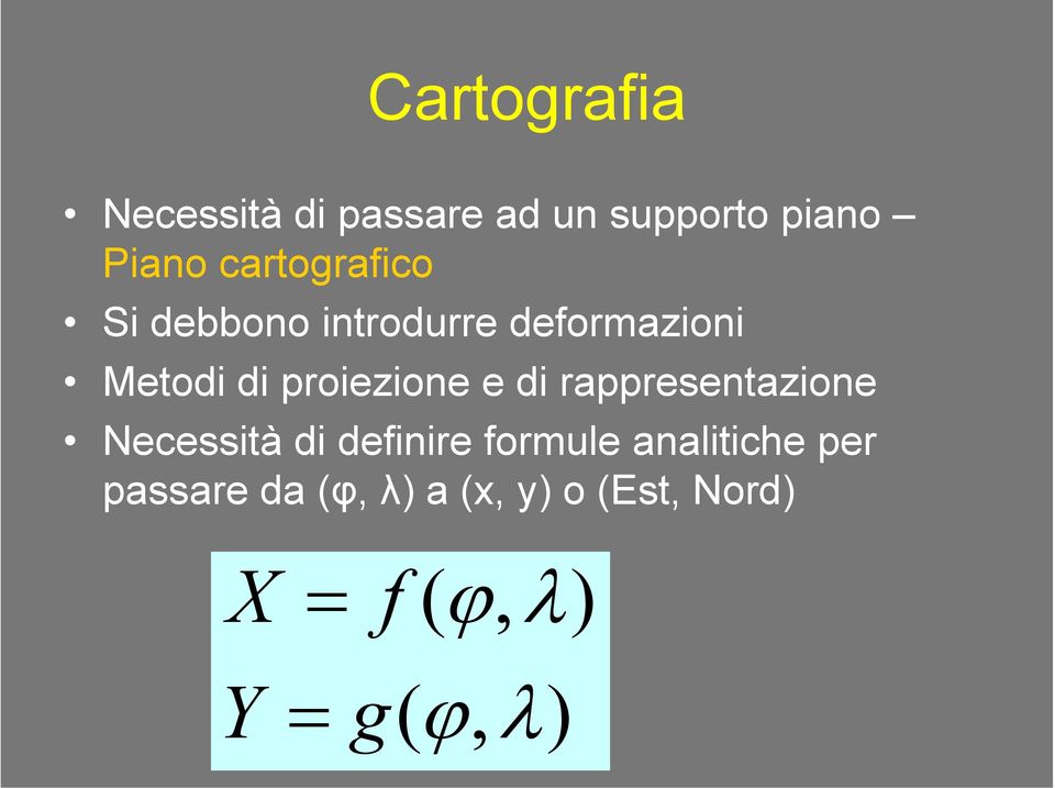 proiezione e di rappresentazione Necessità di definire formule